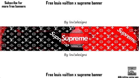 supreme louis vuitton banner|custom louis vuitton banner.